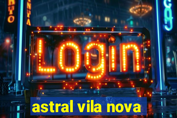 astral vila nova